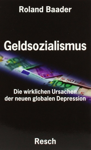 Geldsozialismus - Die wirklichen Ursachen der neuen globalen Depression