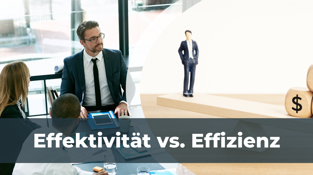 Effektivität vs. Effizienz